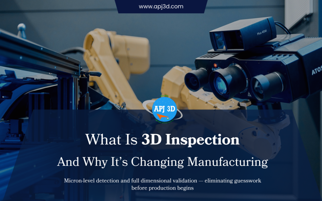 What Is 3D Inspection — and Why Every Manufacturer in India Needs It Now