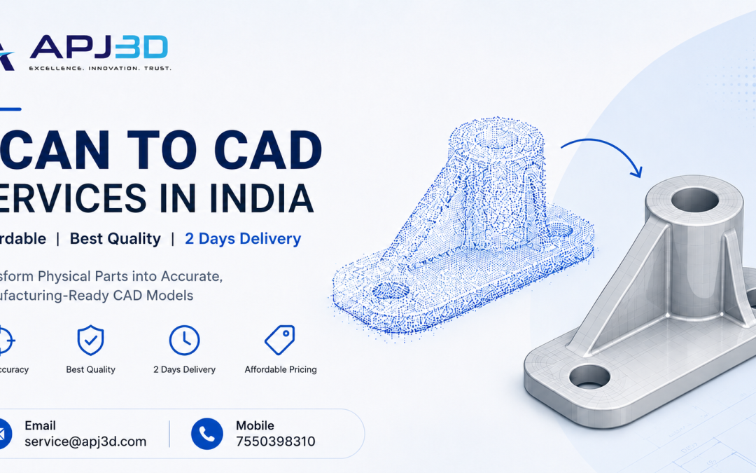 Scan to CAD Services in India – Affordable, Accurate & Fast 2-Day Delivery | APJ3D