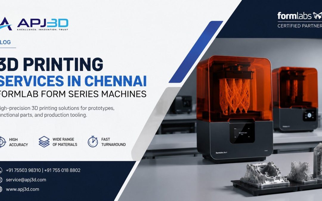 3D Printing Services in Chennai & Bangalore: A Complete Guide by APJ3D Design Solutions